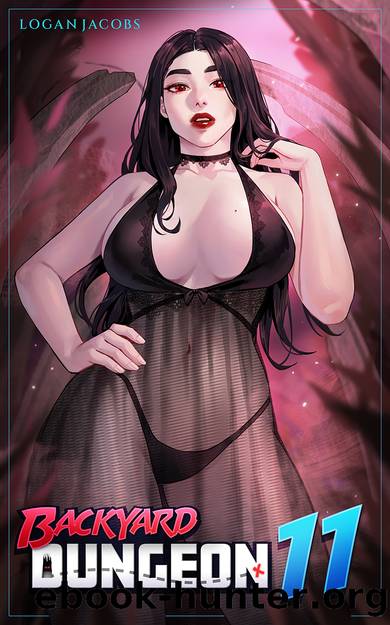 Backyard Dungeon 11: A Reverse Portal Fantasy by Logan Jacobs