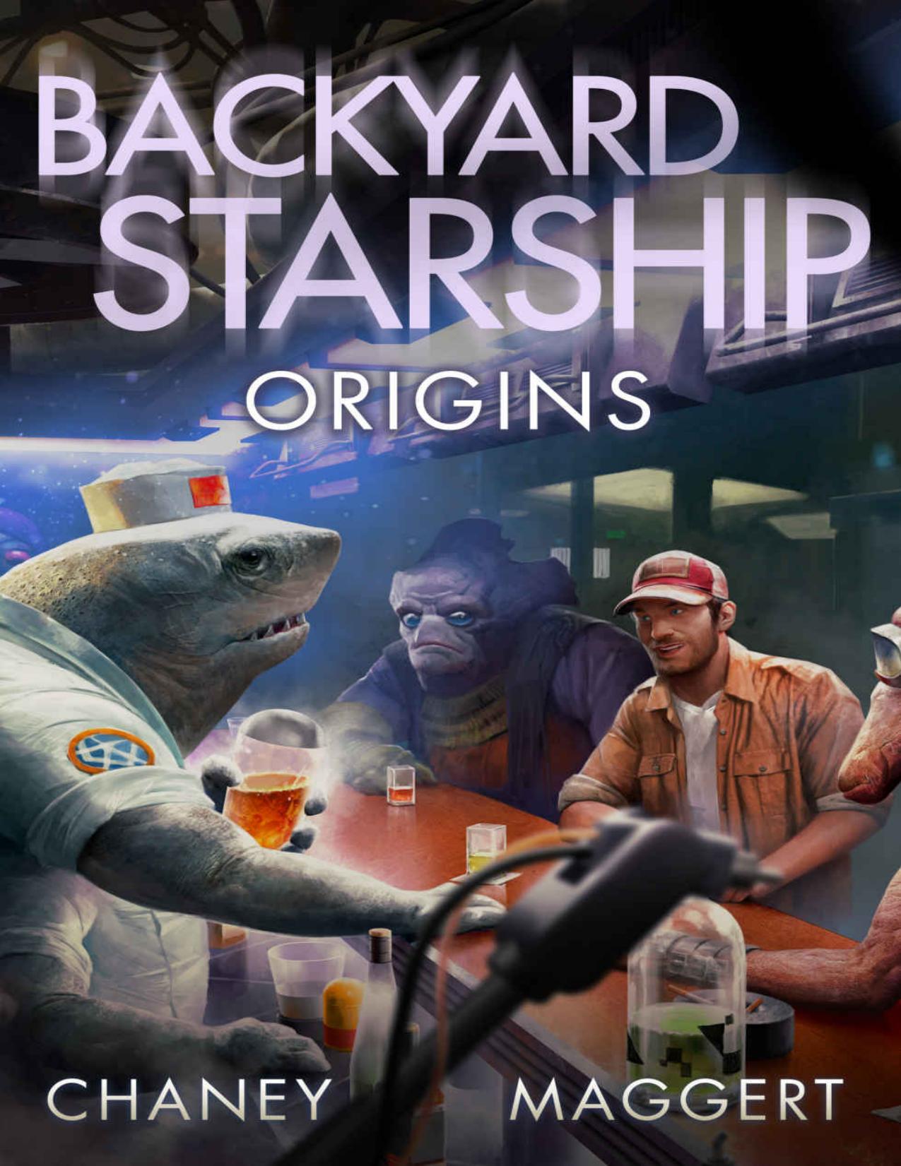 Backyard Starship: Origins by J.N. Chaney & Terry Maggert