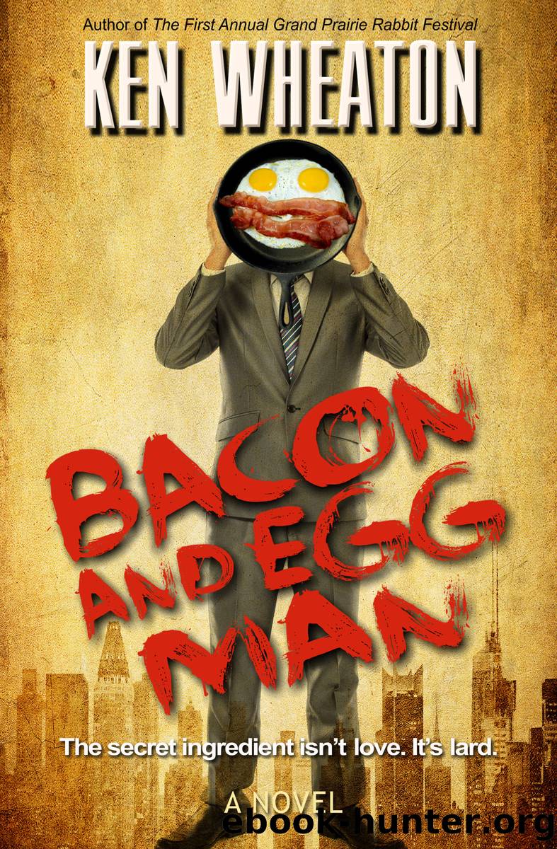 Bacon and Egg Man by Wheaton Ken;
