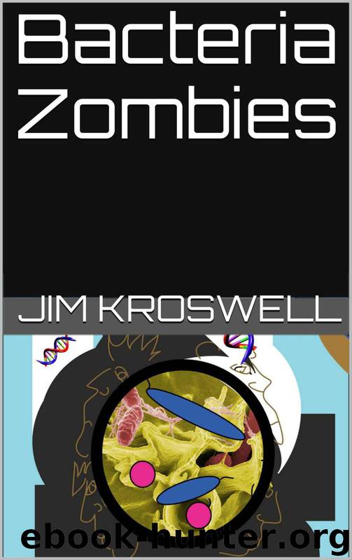 Bacteria Zombies by Kroswell Jim