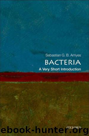 Bacteria: A Very Short Introduction (Very Short Introductions) by Sebastian G.B. Amyes