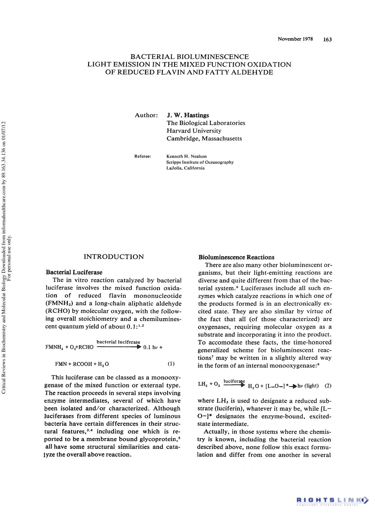 Bacterial Bioluminescence Light Emission in the Mixed Function Oxidation of Reduced Flavin and Fatty Aldehyde by J. W. Hastings1 & Kenneth H. Nealson2