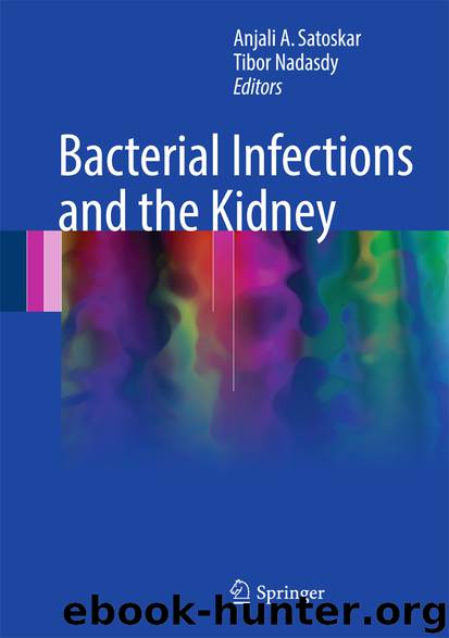 Bacterial Infections and the Kidney by Anjali A. Satoskar & Tibor Nadasdy