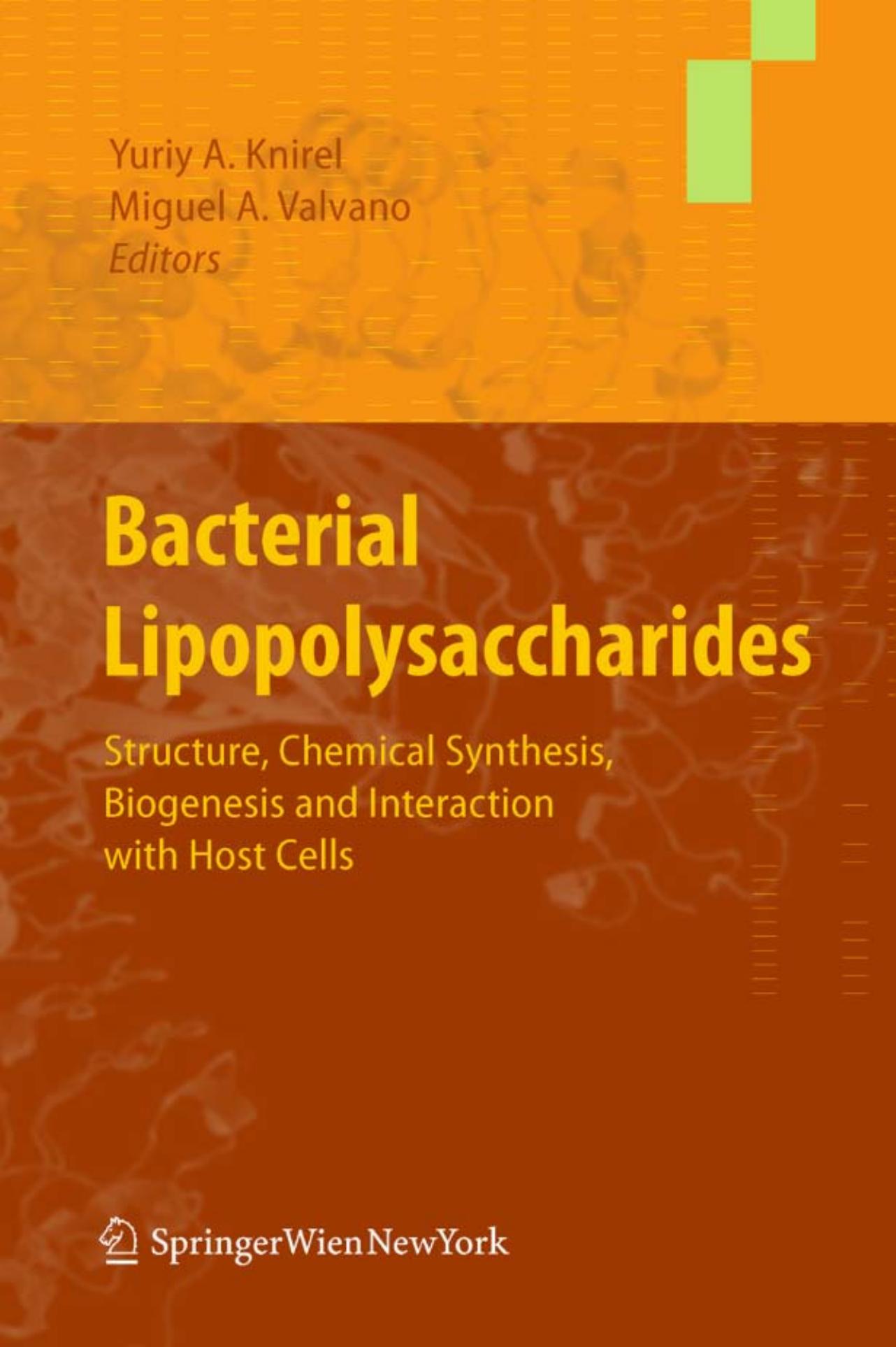 Bacterial Lipopolysaccharides: Structure, Chemical Synthesis, Biogenesis and Interaction with Host Cells by Alba Silipo Antonio Molinaro (auth.) Yuriy A. Knirel Miguel A. Valvano (eds.)