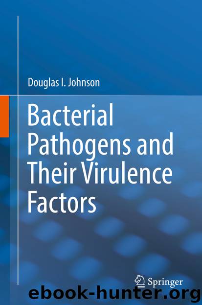 Bacterial Pathogens and Their Virulence Factors by Douglas I. Johnson