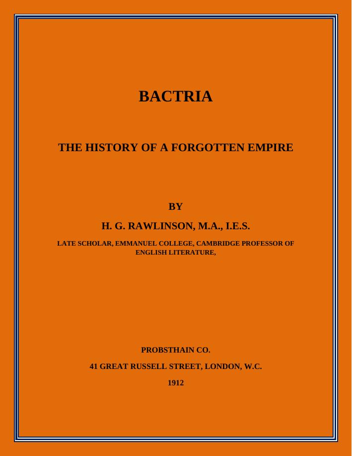 Bactria: The History of a Forgotten Empire by H.G. Rawlinson