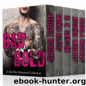 Bad & Bold - A 7 Book Bad Boy Romance Collection! by Rhodes Ashley & Saxton R. E. & Wright Athena & Nichols Nicola & Cove Vivian & Towers Terry & Bliss Mona