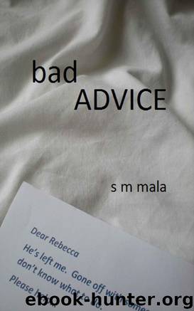 Bad Advice by Mala S M