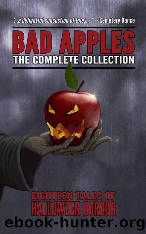 Bad Apples: Halloween Horror: The Complete Collection by unknow