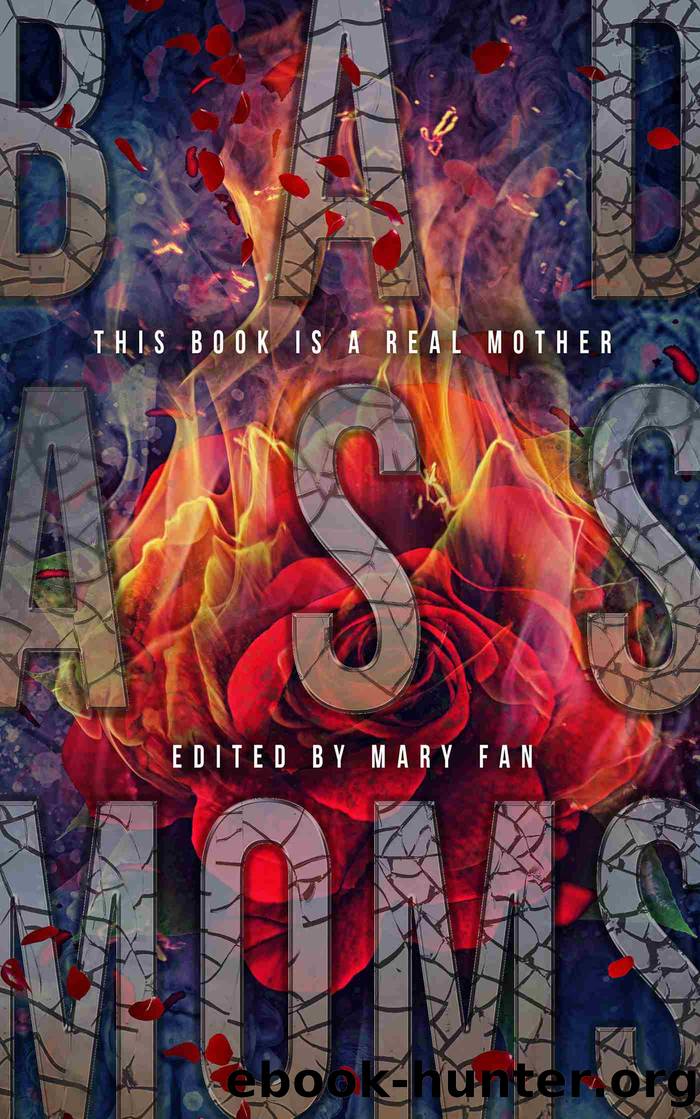 Bad Ass Moms by Mary Fan