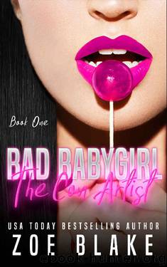 Bad Babygirl: The Con-Artist (Bad Babygirls Book 1) by Zoe Blake
