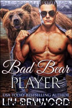 Bad Bear Player by Liv Brywood