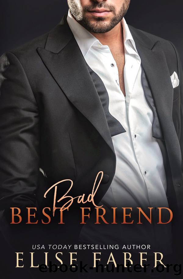 Bad Best Friend: Billionaireâs Club #14 by Elise Faber