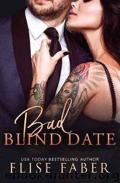 Bad Blind Date (Billionaire's Club Book 8) by Elise Faber