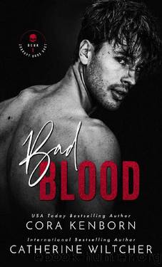 Bad Blood: A Dark Mafia Romance (Corrupt Gods Duet Book 1) by Cora Kenborn & Catherine Wiltcher