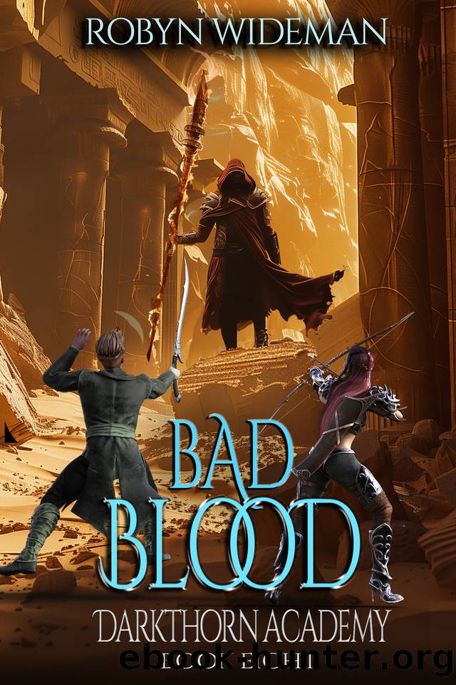 Bad Blood: An Epic Fantasy Gamelit Adventure (Darkthorn Academy Book 8) by Robyn Wideman & Shannon Wideman