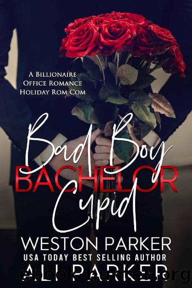 Bad Boy Bachelor Cupid by Ali Parker & Weston Parker