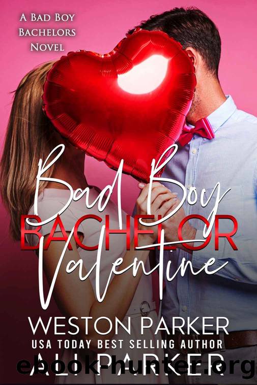 Bad Boy Bachelor Valentine by Parker Ali & Parker Weston