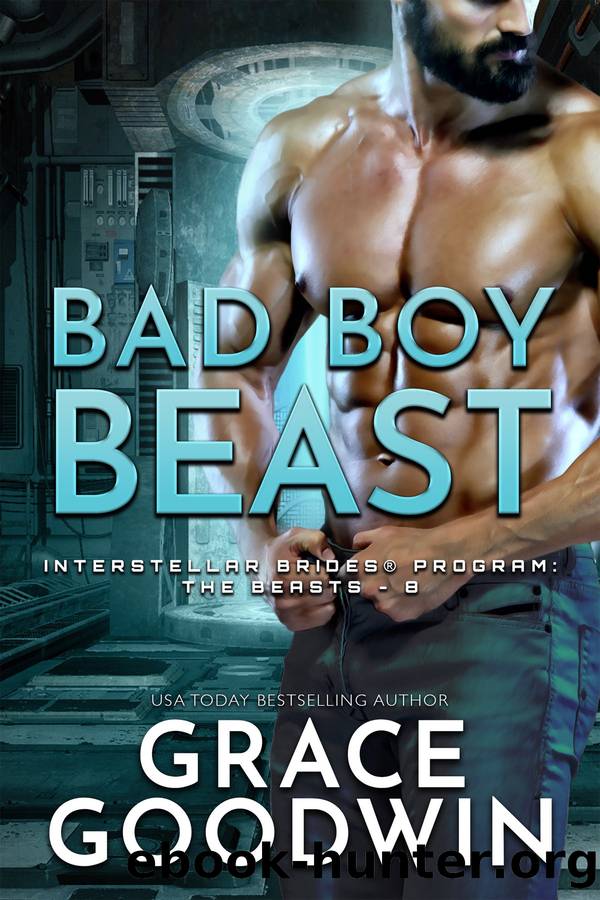 Bad Boy Beast: Interstellar BridesÄÂ® Program: The Beasts - 8 by Grace Goodwin