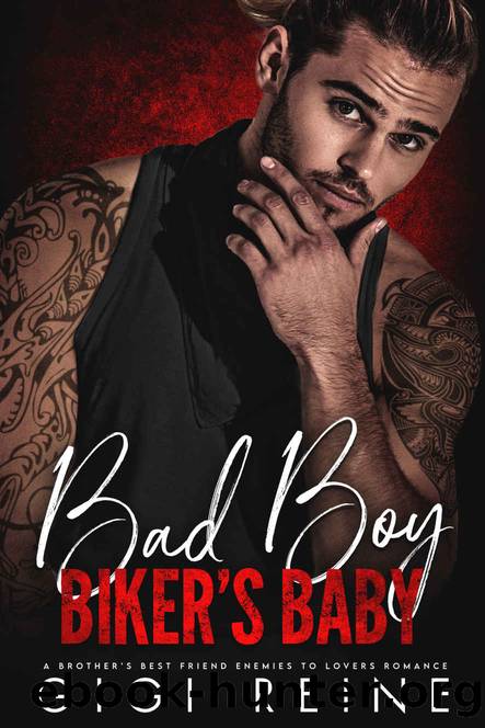 Bad Boy Biker's Baby: A Brotherâs Best Friend Enemies to Lovers Romance (Bad Boy Baby Daddy's Enemies to Lovers Boxset) by GiGi Reine