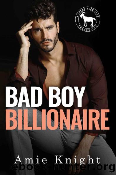 Bad Boy Billionaire: A Hero Club Novel by Amie Knight & Hero Club