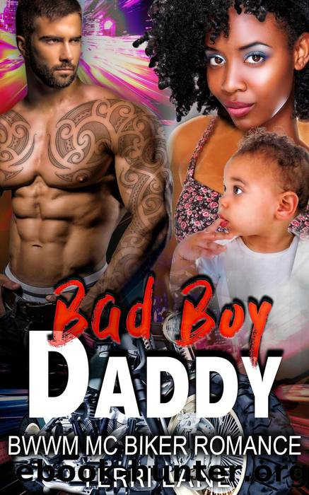 Bad Boy Daddy : BWWM MC Biker Romance by Terri Lane