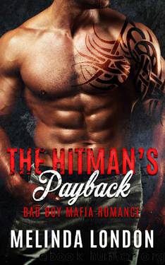 Bad Boy Romance: The Hitmans Payback (Bad Boy Alpha Male Mafia Pregnancy Romance) (Contemporary Crime Thriller & Suspense Romance) by Melinda London