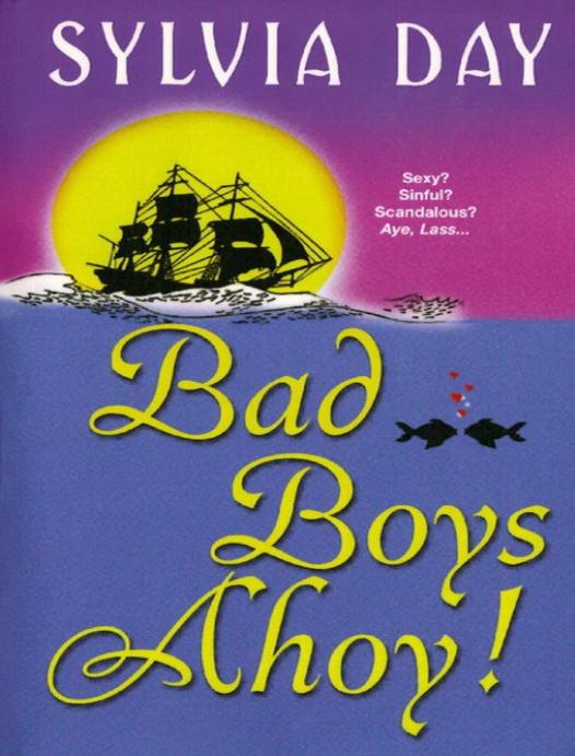 Bad Boys Ahoy! by Sylvia Day