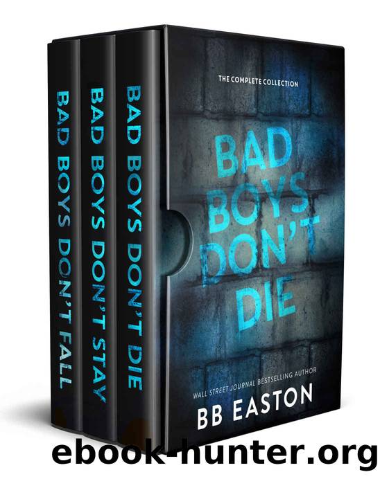 Bad Boys Don't Die: The Complete Collection by Easton BB