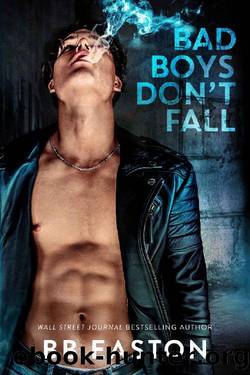 Bad Boys Don't Fall (Bad Boys Don't Die Book 3) by BB Easton