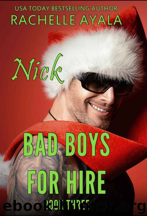 Bad Boys for Hire_Nick_Christmas Holiday by Rachelle Ayala