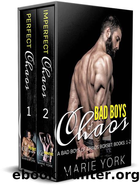 Bad Boys of Chaos: The Complete Duet Boxset: Books 1-2 by Marie York