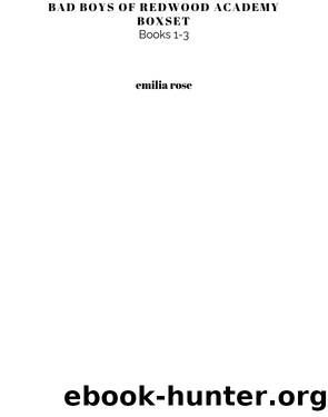 Bad Boys of Redwood Academy Boxset: Books 1-3 by Emilia Rose