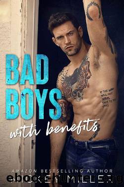 Bad Boys with Benefits: The Complete Collection by Mickey Miller