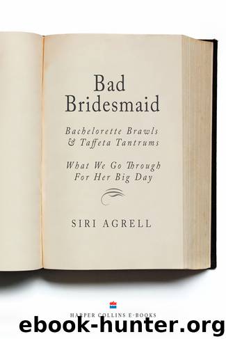 Bad Bridesmaid by Siri Agrell