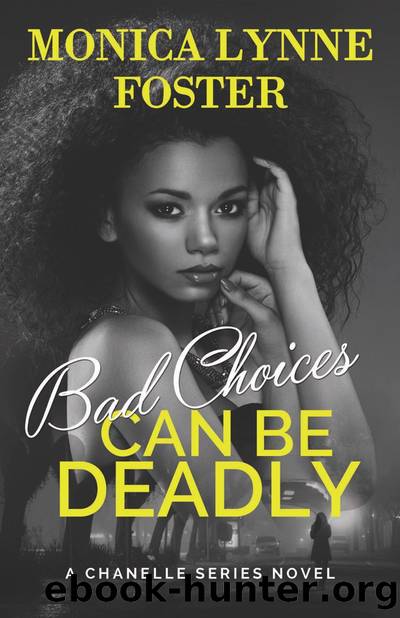 Bad Choices Can Be Deadly by Monica Lynne Foster