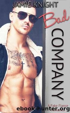 Bad Company: A Fake Fiance Romance (Too Bad It's Fake Book 6) by Jamie Knight