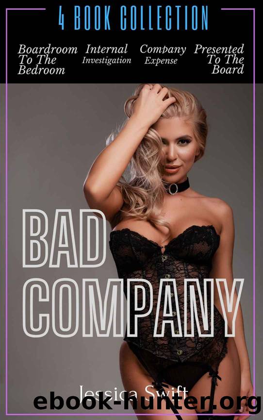 Bad Company: Four Deliciously Dark & Sensational Erotic Stories by Jessica Swift
