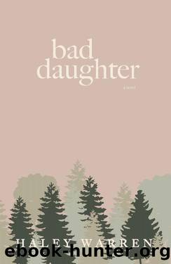 Bad Daughter by Haley Warren