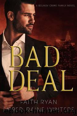 Bad Deal (Belikov Crime Family Book 1) by Ember-Raine Winters & Faith Ryan