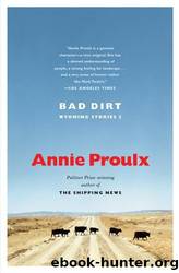 Bad Dirt by Annie Proulx