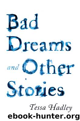 Bad Dreams and Other Stories by Tessa Hadley