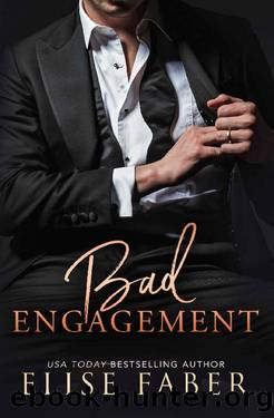 Bad Engagement (Billionaire's Club Book 10) by Elise Faber