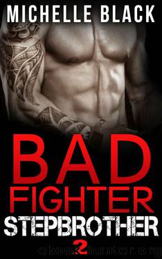 Bad Fighter Stepbrother (Book 2) by Black Michelle