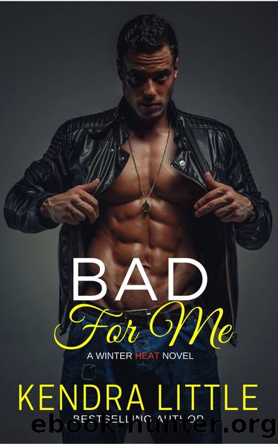 Bad For Me by Kendra Little