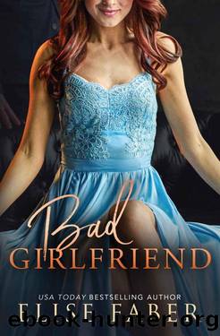 Bad Girlfriend (Billionaire's Club Book 13) by Elise Faber