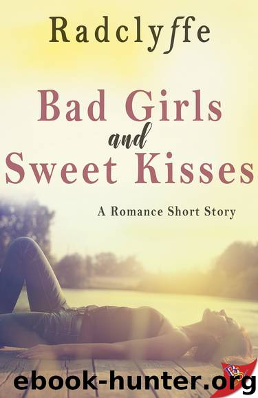 Bad Girls and Sweet Kisses by Radclyffe