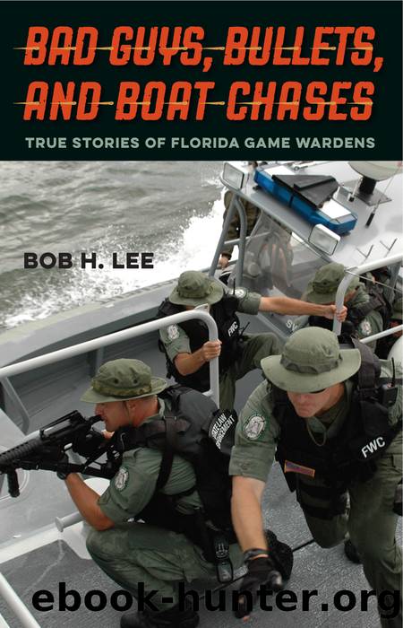 Bad Guys, Bullets, and Boat Chases by Bob H. Lee