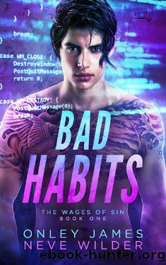 Bad Habits (Wages of Sin Book 1) by Neve Wilder & Onley James