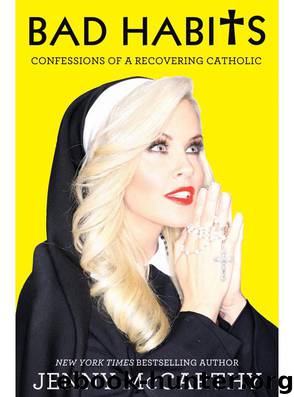 Bad Habits Confessions of a Recovering Catholic by Jenny McCarthy